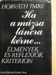 Ha a Múzsa táncra kérne...