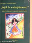 "Írják le a sóhajtásomat!"