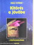Kitörés a jövőbe