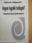 Hogyan legyünk boldogok?