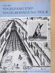Vogelfang und Vogelberingung II.