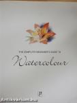 The Complete Beginner's Guide to Watercolour