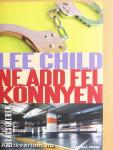 Ne add fel könnyen