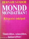 Mondd mondatban!