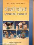 Készítsünk semmiből valamit!