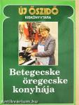 Betegecske öregecske konyhája