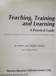A Practical Guide to Teaching, Training and Learning