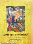"Senki sincs itt véletlenül"