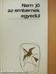 Nem jó az embernek egyedül