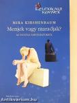 Menjek vagy maradjak?