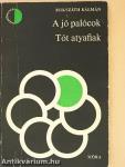 A jó palócok/Tót atyafiak