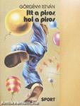 Itt a piros, hol a piros