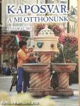 Kaposvár, a mi otthonunk