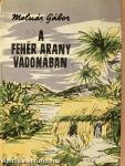 A fehér arany vadonában