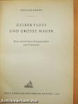 Gelber Fluss und Grosse Mauer