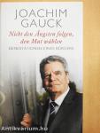 Nicht den Ängsten folgen, den Mut wählen