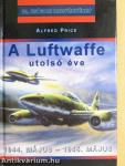A Luftwaffe utolsó éve