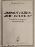 "Maradj velünk, mert esteledik!"