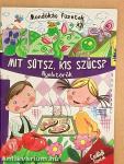 Mit sütsz, kis szűcs?