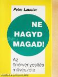 Ne hagyd magad!