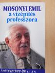 Mosonyi Emil a vízépítés professzora