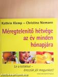 Méregtelenítő hétvége az év minden hónapjára