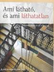 Ami látható, és ami láthatatlan