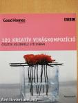 101 kreatív virágkompozíció