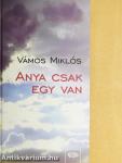 Anya csak egy van