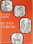 Mi fán terem?
