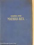 Mathias Rex I-III.