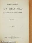 Mathias Rex I-III.