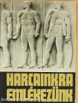 Harcainkra emlékezünk