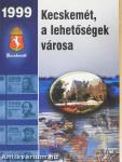 Kecskemét, a lehetőségek városa