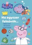 Peppa malac - Ha egyszer felnövök...