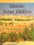 Utazás Jézus földjére