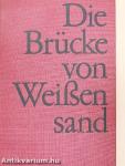 Die Brücke von Weissensand