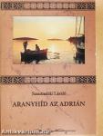Aranyhíd az Adrián
