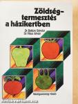 Zöldségtermesztés a házikertben