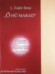 "Ő hű marad"