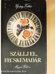 Szállj el, fecskemadár