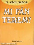 Mi fán terem?