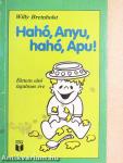 Hahó, Anyu, hahó, Apu!