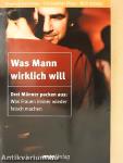Was Mann wirklich will