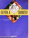 Mit egyen a cukorbeteg?
