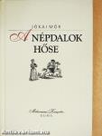 A népdalok hőse