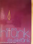 Hitünk és életünk