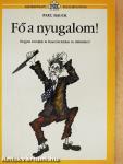 Fő a nyugalom!