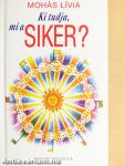 Ki tudja, mi a siker?