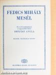 Fedics Mihály mesél